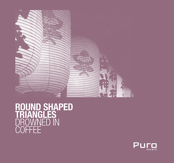 Round Shaped Triangles - Drowned In Coffee EP 